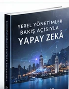Yerel Yönetimler Bakış Açısıyla Yapay Zekâ